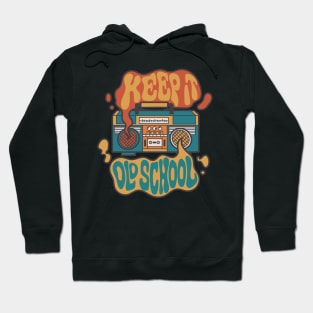 keep it old school Hoodie